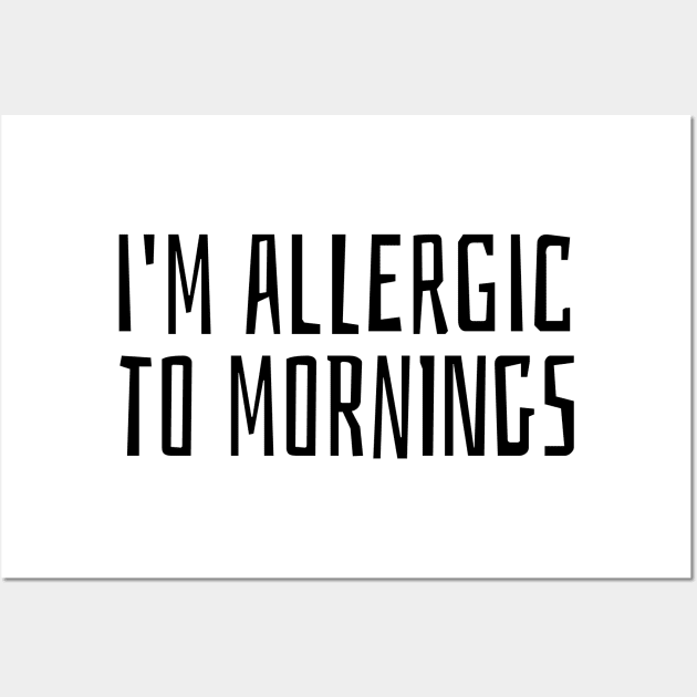 i'm allergic to mornings Wall Art by juinwonderland 41